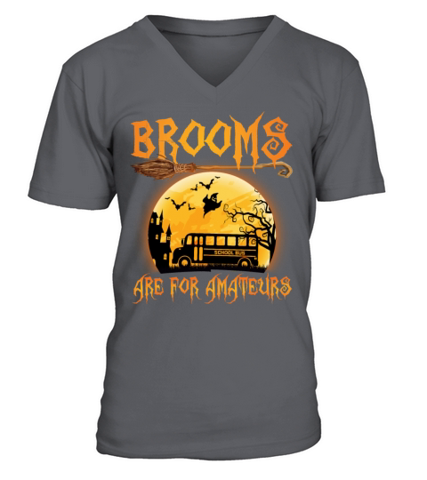 Brooms Are For Amateurs School Bus Driver V-Neck T-shirt