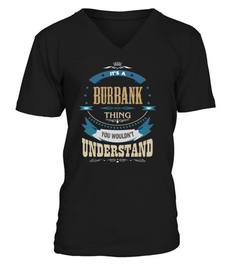 BURBANK, Its a BURBANK thing V-Neck T-shirt