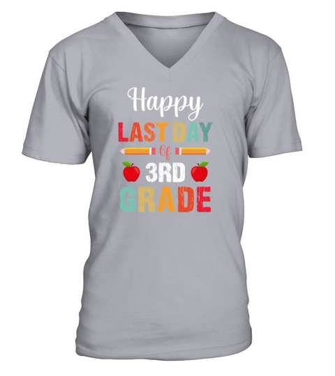 happy Last Day of 3rd grade Teacher Studentfunny t V-Neck T-shirt