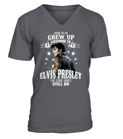 Some of us listening to elvis presley the cool ones still do shirt V-Neck T-shirt