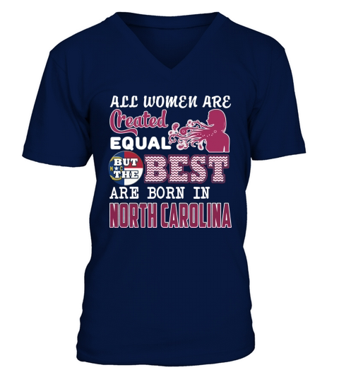 Women Are Born In NORTH CAROLINA V-Neck T-shirt