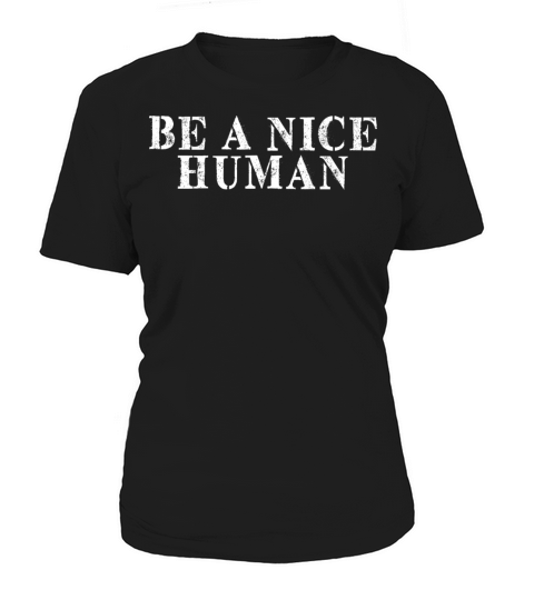 Best Friend Funny - Be A Nice Human Women's T-Shirt