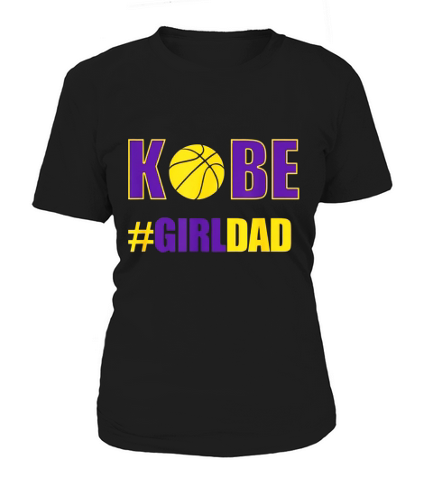 Kobe #Girldad Girl Dad Father Of Daughters Number 8 And 24 shirt Women's T-Shirt