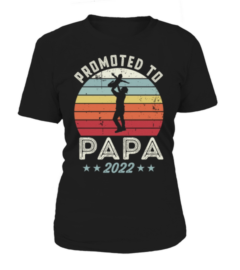 Promoted to Papa 2022 Fathers Day New Dad Gift Women's T-Shirt