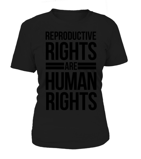 REPRODUCTIVE RIGHTS ARE HUMAN RIGHTS - WHITE Women's T-Shirt