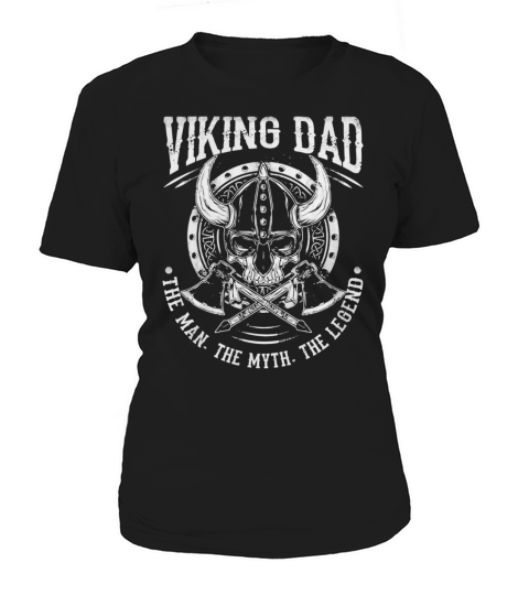 Viking Dad The Man The Myth The Legend Women's T-Shirt