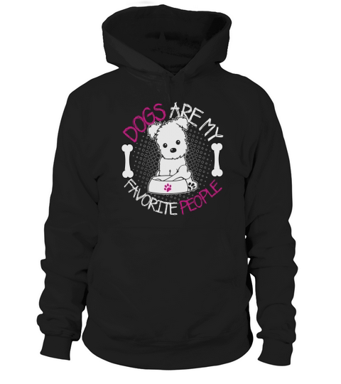 Dogs Are My Favorite People Funny Pet Lover TShirt Hoodie Unisex