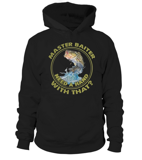 Master baiter need a hand with that Hoodie Unisex