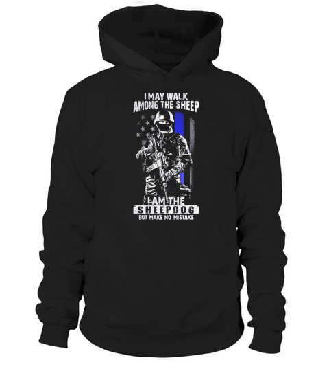 Veteran MILITARY - I AM THE SHEEPDOG! - Military Hoodie Unisex