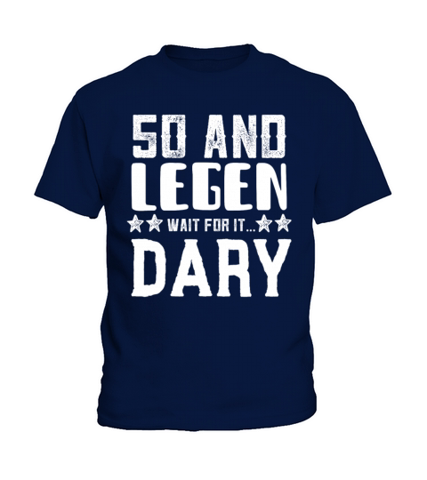 50 and Legen Wait for it Dary Kids T-Shirt