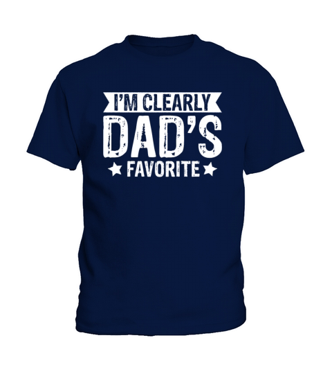 Im Clearly Dads Favorite - Best Smartass Kids T-Shirt