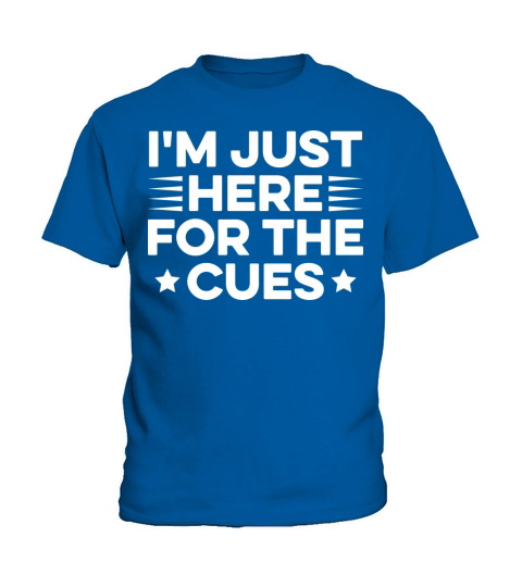 Im just here for the cues Quote for a Backstage Kids T-Shirt