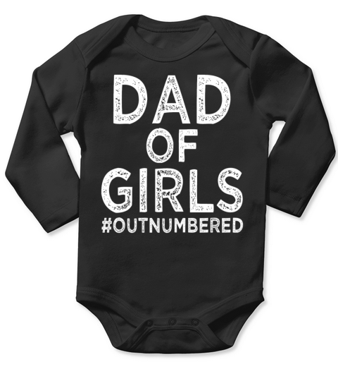 Dad of Girls - Outnumbered - Father - Daddy Long Sleeve Baby One-Piece