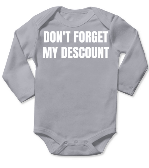 Dont Forget My Discount Funny Old People Gift Long Sleeve Baby One-Piece