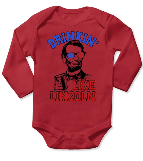 Drinking Like Abe Lincoln 4th July Independence Day Shirt Long Sleeve Baby One-Piece