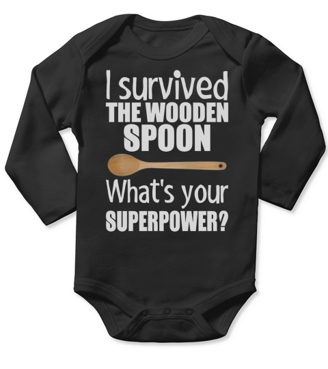 I Survived The Wooden Spoon Whats Your Superpower T-Shirt Long Sleeve Baby One-Piece