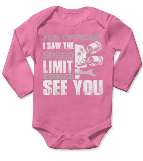 Yes Officer I Saw The Speed Limit Long Sleeve Baby One-Piece