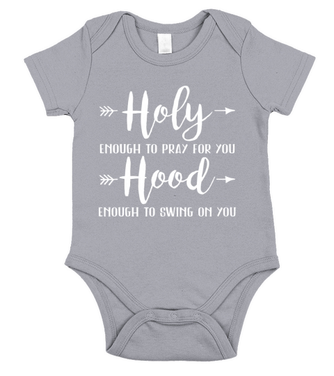 Holy Enough To Pray For You Hood To Swing On You Short Sleeve Baby One-Piece