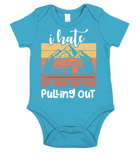 I Hate Pulling Out Nature Wildlife Forest Camper R Short Sleeve Baby One-Piece