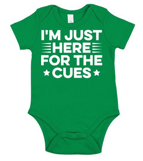 Im just here for the cues Quote for a Backstage Short Sleeve Baby One-Piece