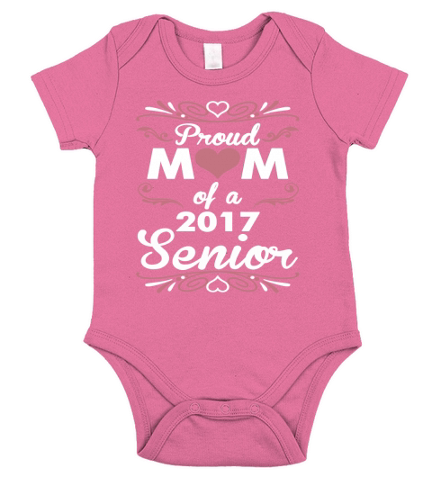 Proud Mom Of A 2017 Senior Tshirt T-Shirt Short Sleeve Baby One-Piece