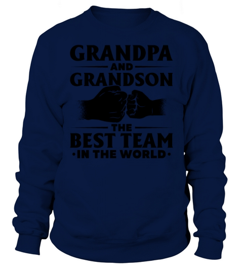Grandpa And Grandson The Best Team In The World Sweatshirt Unisex