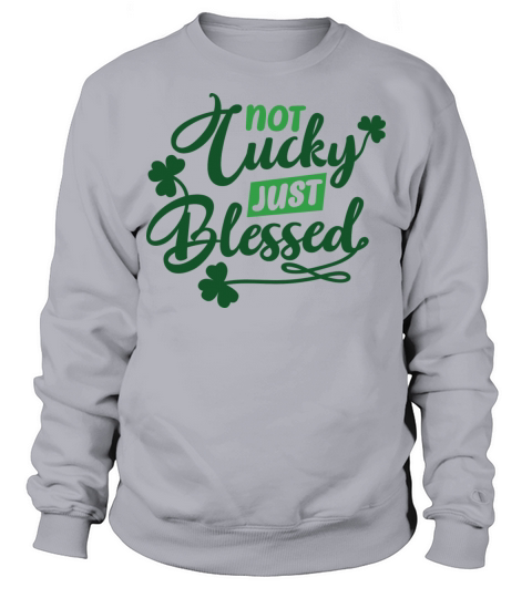 Saint Patrick s Day Quote T Shirt Sweatshirt Unisex