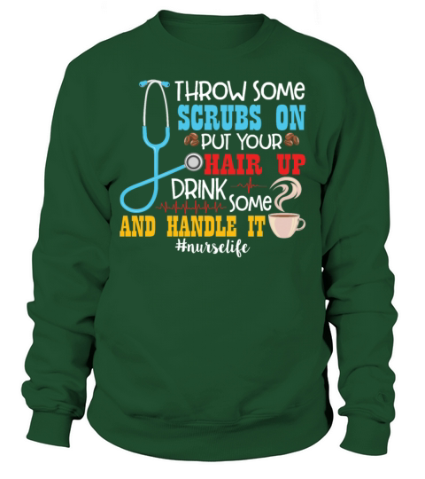 Some Scrubs On Put Your Hair Up Drink Some Coffee Sweatshirt Unisex