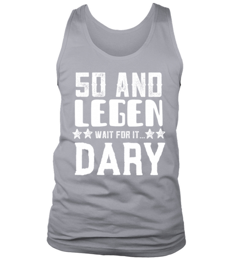 50 and Legen Wait for it Dary Tank Top Unisex