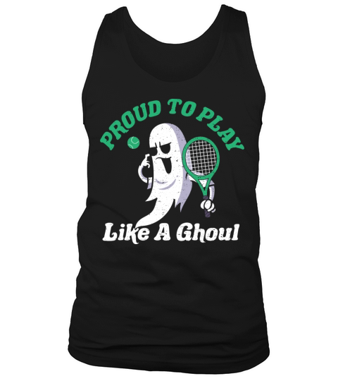 Proud to Play Like A Ghoul - Tennis Tank Top Unisex