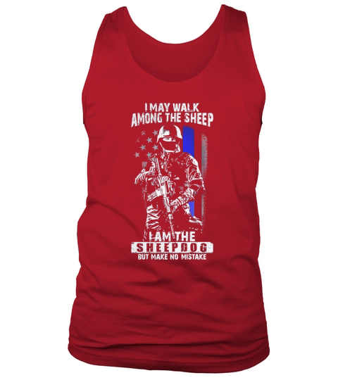 Veteran MILITARY - I AM THE SHEEPDOG! - Military Tank Top Unisex