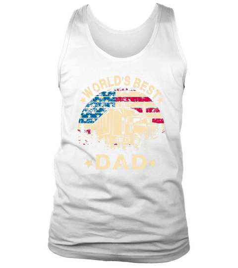 World Best Trucker Dad 4th Of July American Flag shirt Tank Top Unisex