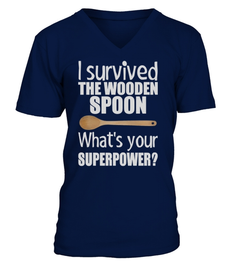 I Survived The Wooden Spoon Whats Your Superpower T-Shirt V-Neck T-shirt