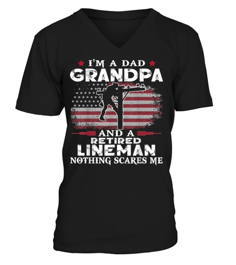Mens Im Dad Grandpa Retired Lineman Nothing Scares Me US Flag T-Shirt V-Neck T-shirt