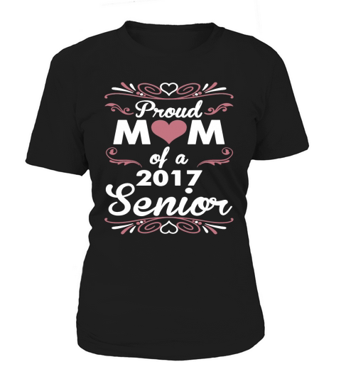 Proud Mom Of A 2017 Senior Tshirt T-Shirt Women's T-Shirt