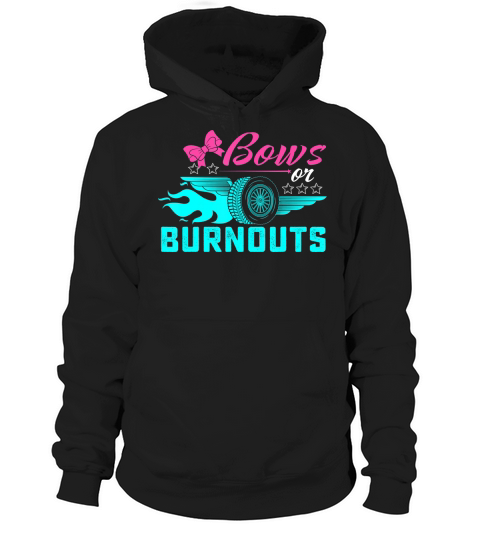 Bows or Burnouts Gender Reveal party Idea for mom or dad tee T-Shirt Hoodie Unisex