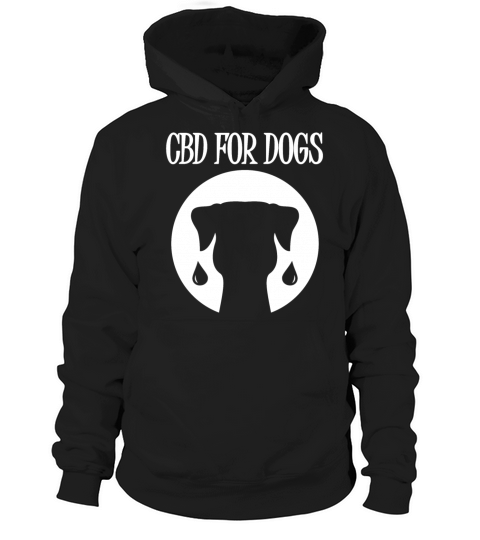 CBD For Dogs Quote CBD Oil Animal Dog Medicine Fun Hoodie Unisex