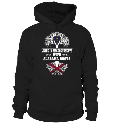 LIVING IN MASSACHUSETTS WITH ALABAMA ROOTS Hoodie Unisex
