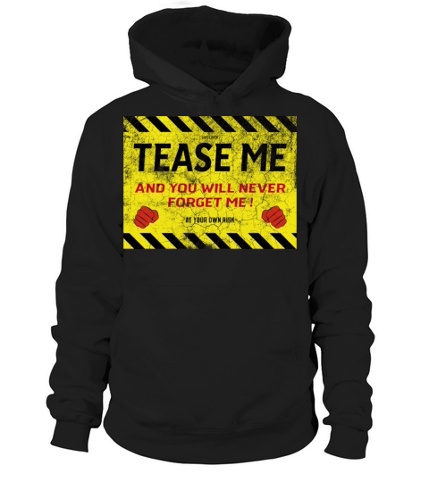 Tease Me And You Will Never Forget Me - Vintage Hoodie Unisex