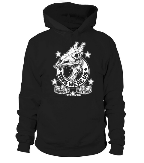 Toys were us never grow up never say die Hoodie Unisex