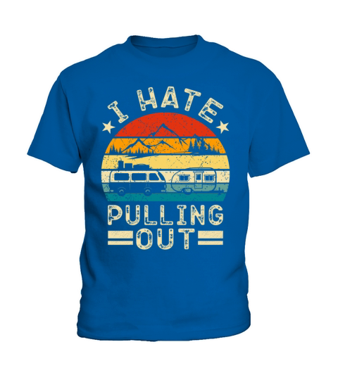I Hate Pulling Out Funny Nature Vintage Mountain C Kids T-Shirt