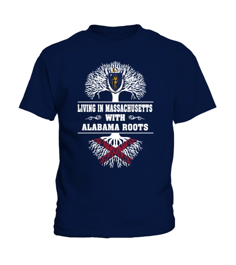 LIVING IN MASSACHUSETTS WITH ALABAMA ROOTS Kids T-Shirt