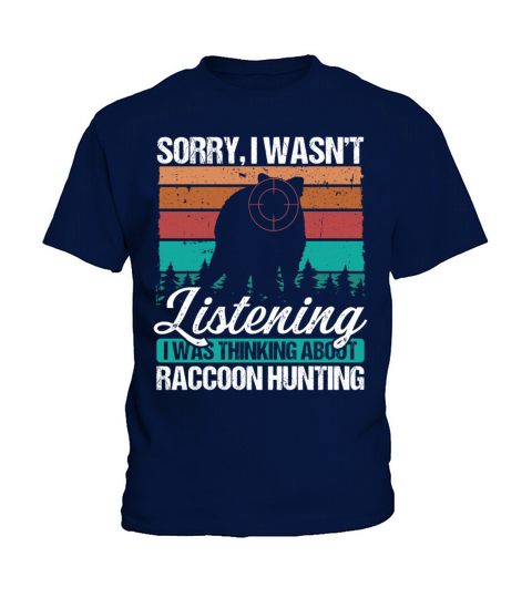 Raccoon Hunter Vintage Sorry I wasnt Raccoons Kids T-Shirt