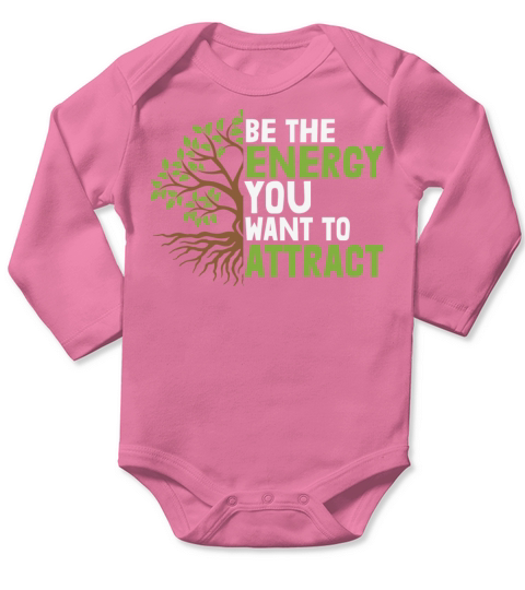 Be The Energy You Want To Attract Long Sleeve Baby One-Piece