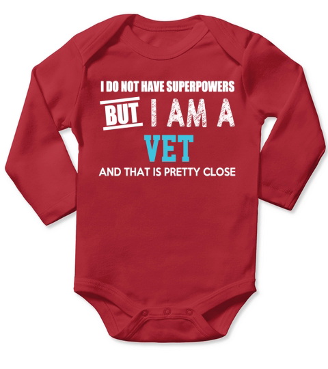 I Am A Vet Pretty Close T Shirts Long Sleeve Baby One-Piece