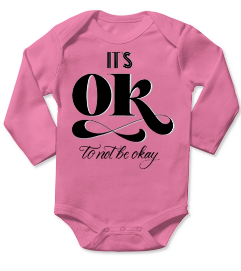 Its Okay to not be Okay Long Sleeve Baby One-Piece