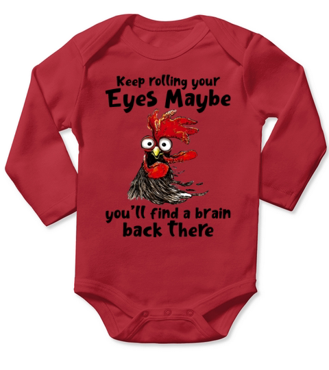 Keep Rolling Your Eyes Maybe Youll Find A Brain Long Sleeve Baby One-Piece