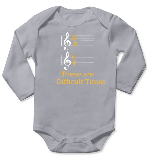 These are Difficult Times Funny Pun Parody Tee for Musicians LIMTED EDITION Long Sleeve Baby One-Piece