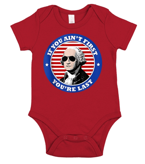 George Washington Sunglasses If You Ain’t First You’re Last shirt Short Sleeve Baby One-Piece