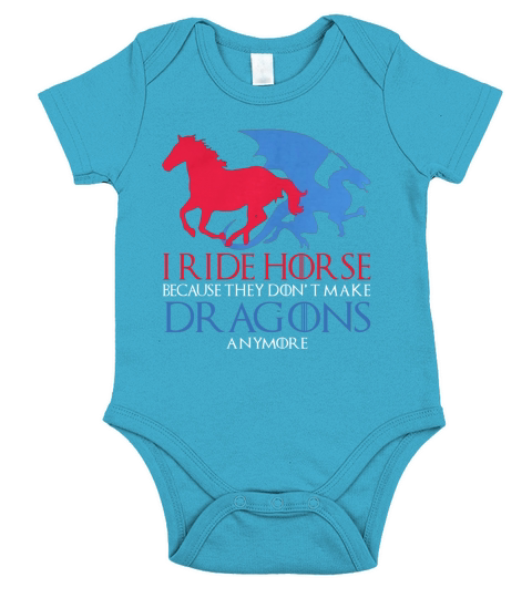 I Ride Horse Because They Dont Make Dragons Anymore Funny Short Sleeve Baby One-Piece